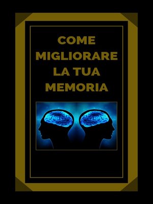 cover image of COME MIGLIORARE LA TUA MEMORIA